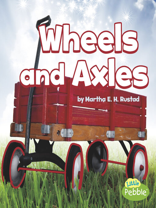 Title details for Wheels and Axles by Martha E. H. Rustad - Available